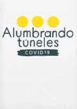 Alumbrando túneles - Covid19