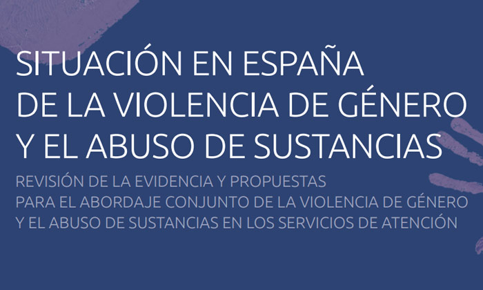 Publicado un informe sobre la situación en España de la violencia de género y el abuso de sustancias
